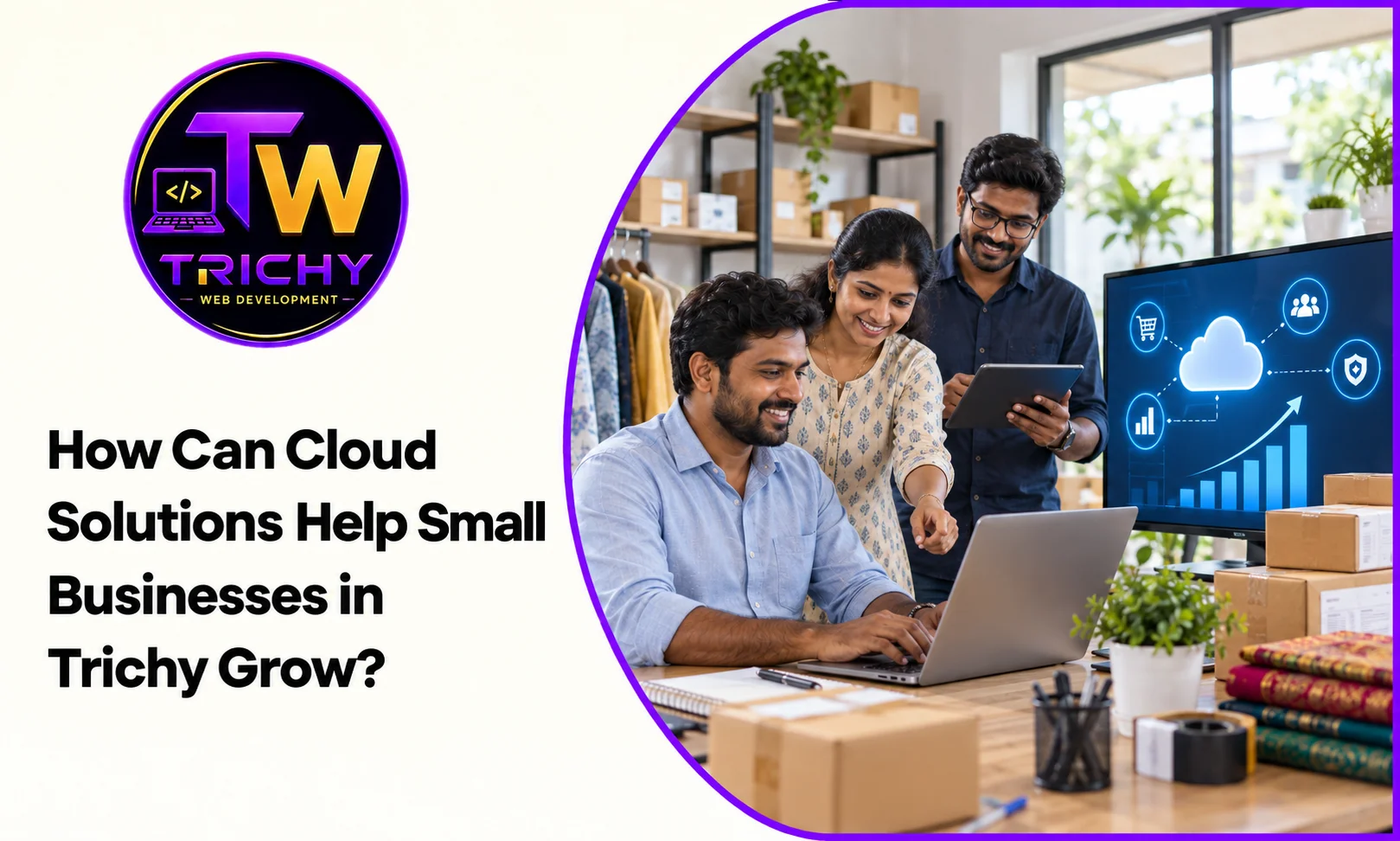 How Can Cloud Solutions Help Small Businesses in Trichy Grow?